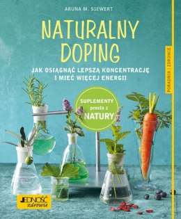 Naturalny doping jak osiągnąć lepszą koncentrację i mieć więcej energii