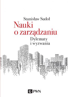 Nauki o zarządzaniu dylematy i wyzwania