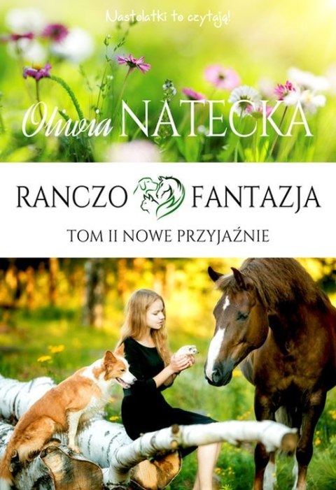 Nowe Przyjaźnie. Ranczo Fantazja. Tom 2