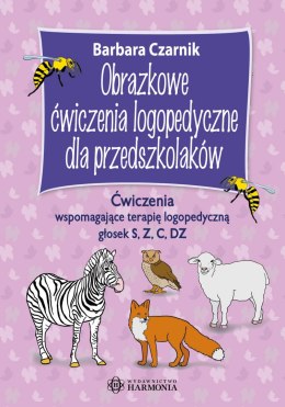 Obrazkowe ćwiczenia logopedyczne dla przedszkolaków ćwiczenia wspomagające terapię logopedyczną głosek s z c dz