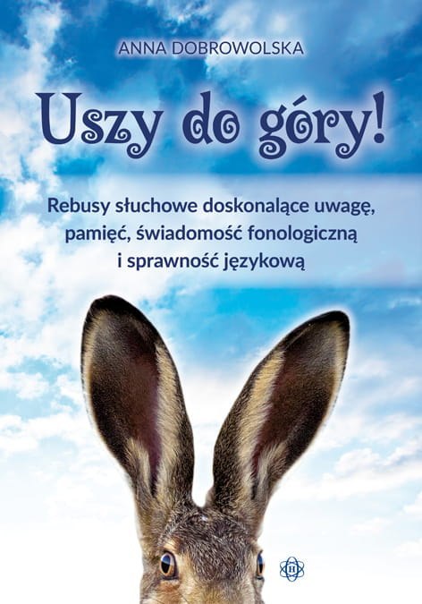 Uszy do góry rebusy słuchowe doskonalące uwagę pamięć świadomość fonologiczną i sprawność językową