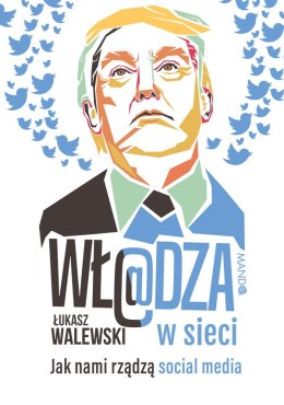 Władza w sieci jak nami rządzą social media