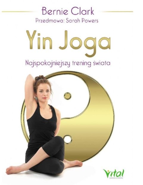 Yin Joga. Najspokojniejszy trening świata