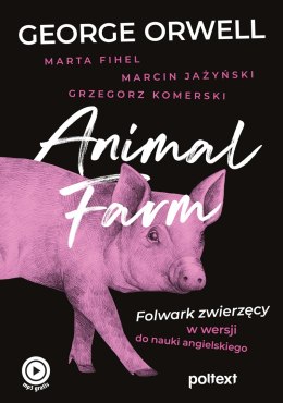 Animal Farm. Folwark zwierzęcy w wersji do nauki angielskiego