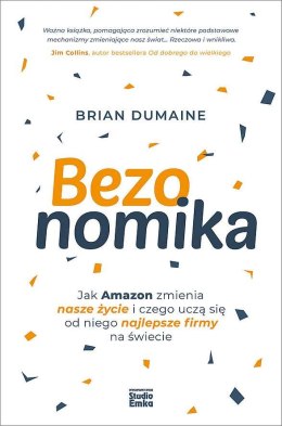 Bezonomika. Jak Amazon zmienia nasze życie i czego uczą się od niego najlepsze firmy na świecie