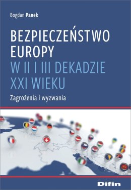 Bezpieczeństwo Europy w II i III dekadzie XXI wieku. Zagrożenia i wyzwania