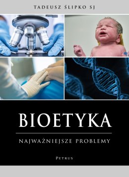 Bioetyka. Najważniejsze problemy wyd. 3