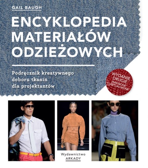 Encyklopedia materiałów odzieżowych. Podręcznik kreatywnego doboru tkanin dla projektantów wyd. 2