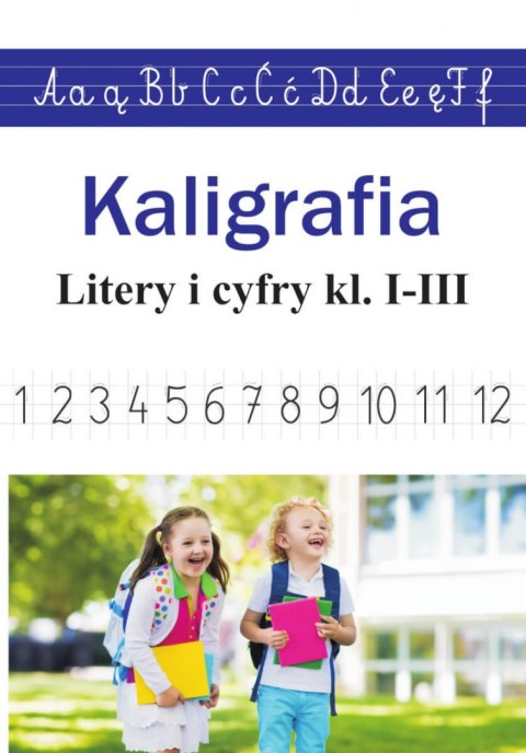 Kaligrafia. Litery i cyfry kl. 1-3