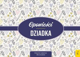 Opowieści dziadka. Historie rodzinne dla wnuków wyd. 2021