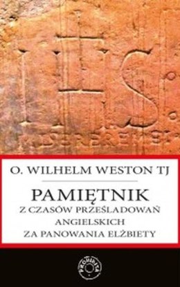 Pamiętnik z czasów prześladowań angielskich za panowania Elżbiety