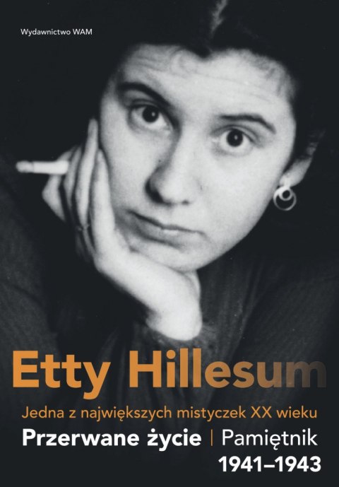 Przerwane życie. Pamiętnik Etty Hillesum 1941-1943