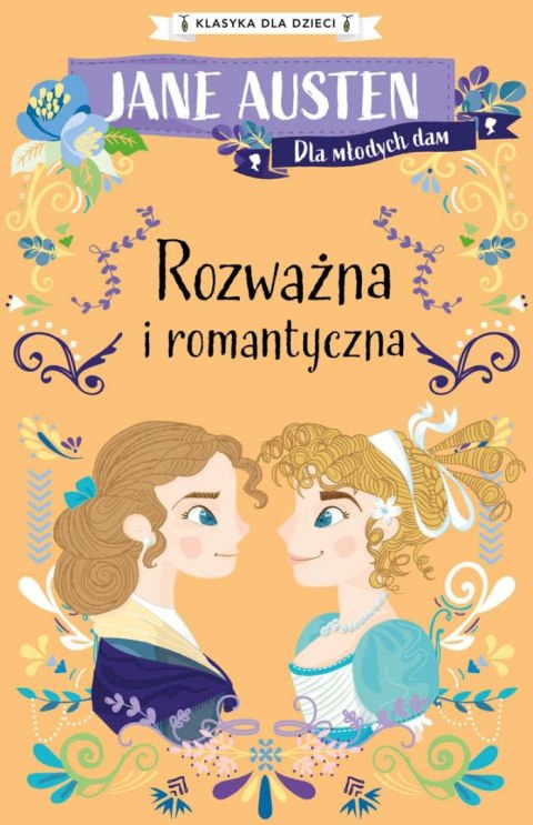 Rozważna i romantyczna. Klasyka dla dzieci. Jane Austen