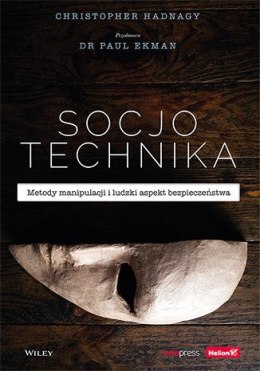 Socjotechnika. Metody manipulacji i ludzki aspekt bezpieczeństwa