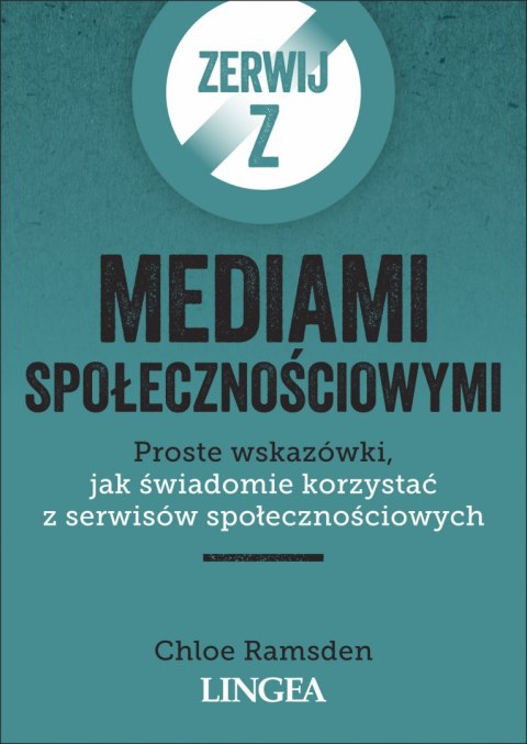 Zerwij z mediami społecznościowymi. Proste wskazówki, jak świadomie korzystać z serwisów społecznościowych