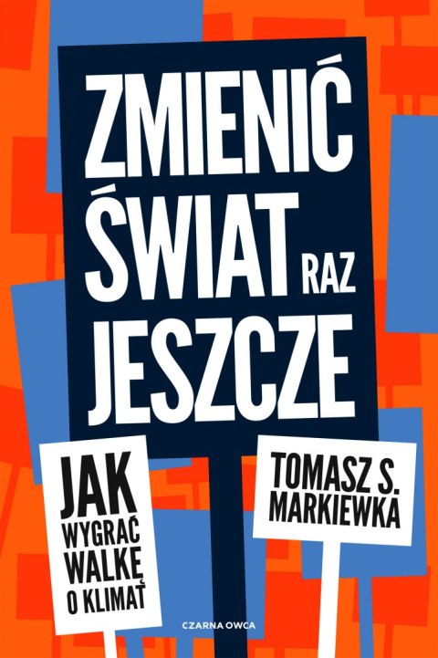 Zmienić świat raz jeszcze. Jak wygrać walkę o klimat