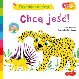 Chcę jeść! Akademia mądrego dziecka. Zwyczaje zwierząt