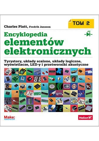 Encyklopedia elementów elektronicznych. Tyrystory, układy scalone, układy logiczne, wyświetlacze, LED-y i przetworniki akustyczn