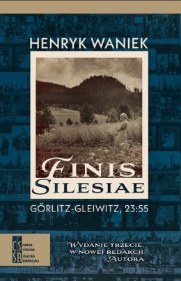 Finis Silesiae. Gorlitz-Gleiwitz, 23:55 wyd. 3