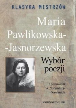 Maria Pawlikowska-Jasnorzewska. Wybór poezji. Klasyka mistrzów