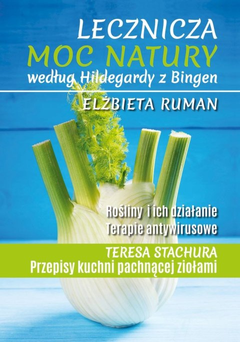 Lecznicza moc natury według Hildegardy z Bingen wyd. 2