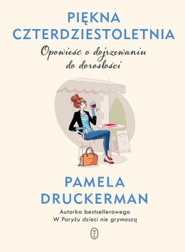 Piękna czterdziestoletnia. Opowieść o dojrzewaniu do dorosłości