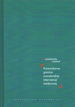 Prawnokarne granice nowatorskiej interwencji medycznej