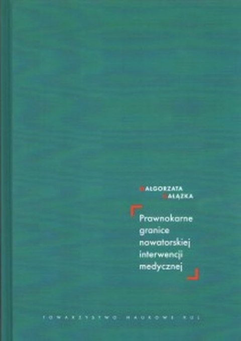 Prawnokarne granice nowatorskiej interwencji medycznej