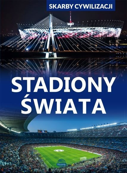 Stadiony świata. Skarby cywilizacji