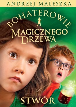 Stwór. Bohaterowie Magicznego Drzewa