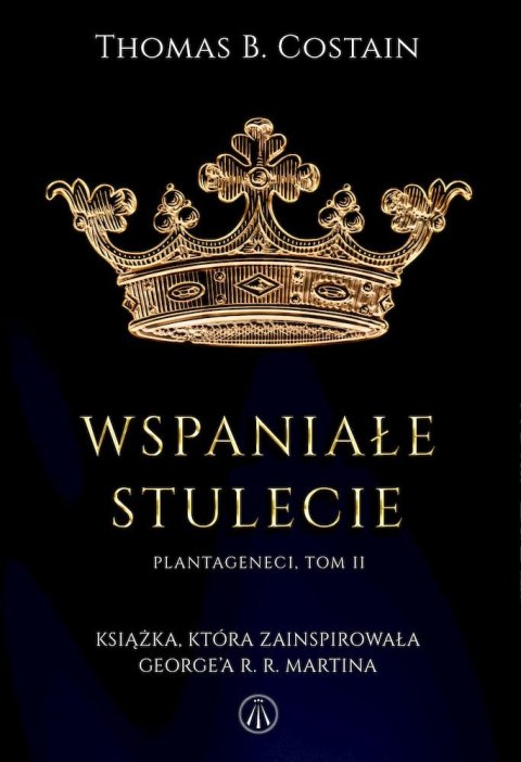 Wspaniałe stulecie. Plantageneci. Tom 2