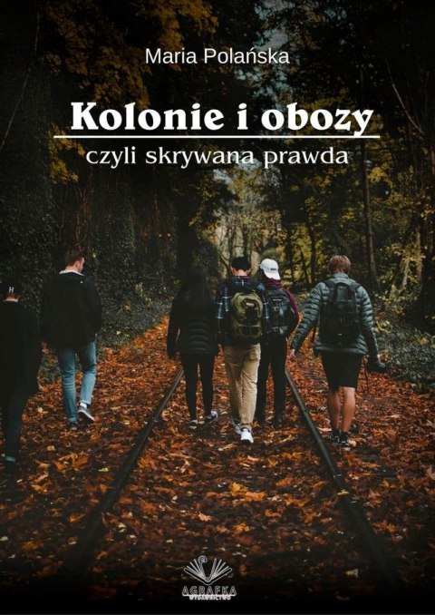 Kolonie i obozy czyli skrywana prawda