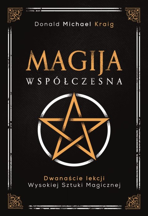 Magija współczesna. Dwanaście lekcji wysokiej sztuki magicznej