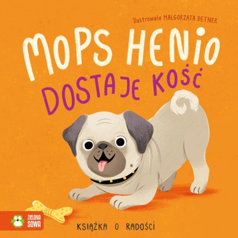 Mops Henio dostaje kość książka o radości