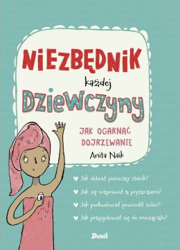 Niezbędnik każdej dziewczyny jak ogarnąć dojrzewanie