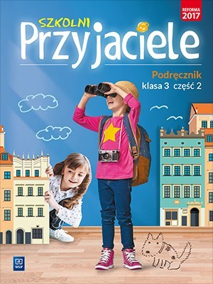 Szkolni przyjaciele podręcznik klasa 3 część 2 edukacja wczesnoszkolna 171959