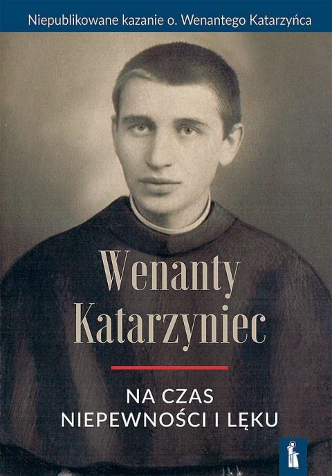 Wenanty Katarzyniec na czas niepewności i lęku