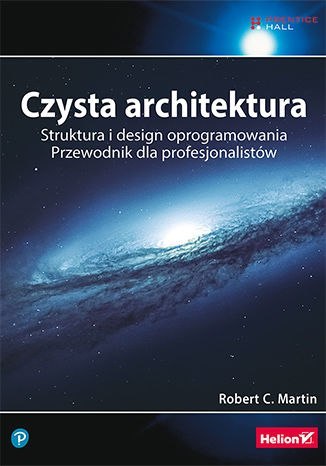 Czysta architektura. Struktura i design oprogramowania. Przewodnik dla profesjonalistów