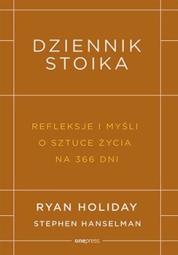 Dziennik stoika. Refleksje i myśli o sztuce życia na 366 dni