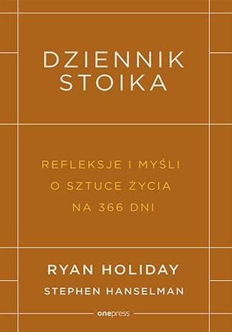 Dziennik stoika. Refleksje i myśli o sztuce życia na 366 dni