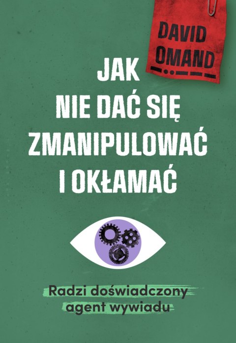 Jak nie dać się zmanipulować i okłamać. Radzi doświadczony agent wywiadu