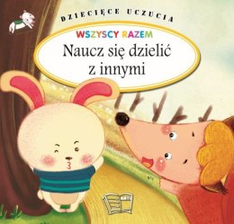 Naucz się dzielić z innymi. Dziecięce uczucia