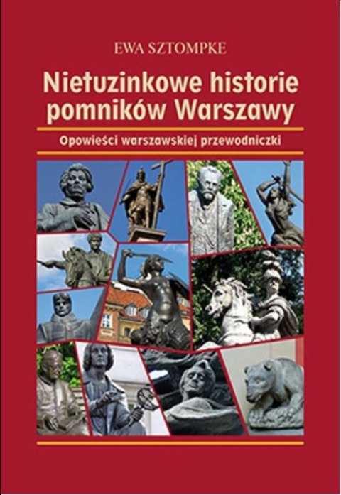 Nietuzinkowe historie pomników Warszawy