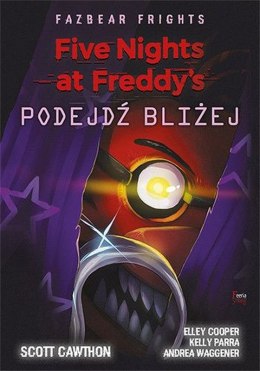 Podejdź bliżej. Fazbear Frights. Five nights at Freddy's wyd. 2