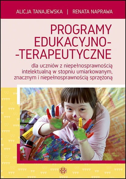 Programy edukacyjno terapeutyczne dla uczniów z niepełnosprawnością intelektualną w stopniu umiarkowanym znacznym i niepełnospra