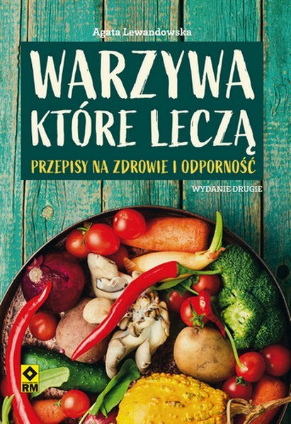 Warzywa które leczą wyd. 2