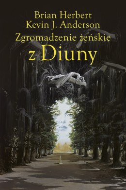 Zgromadzenie żeńskie z Diuny. Wielkie szkoły Diuny. Tom 1