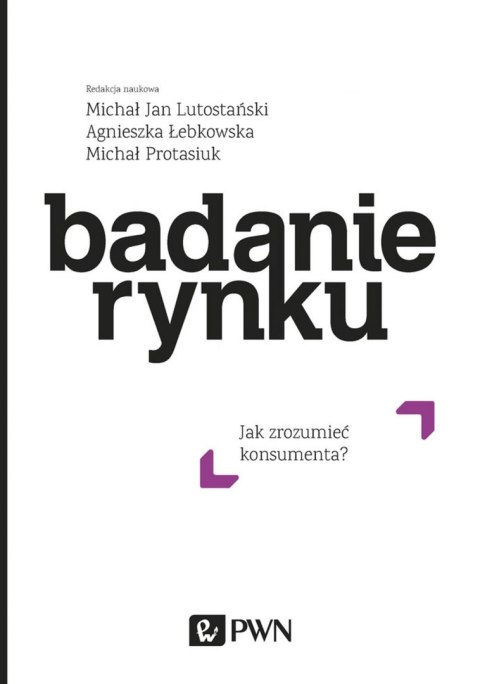 Badanie rynku. Jak zrozumieć konsumenta