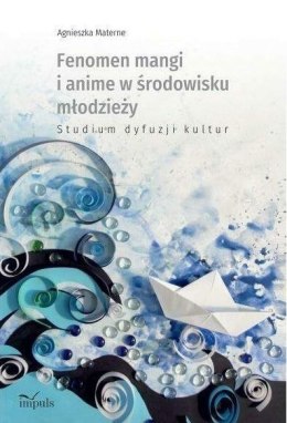 Fenomen mangi i anime w środowisku młodzieży. Studium dyfuzji kultur