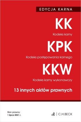 Kodeks karny. Kodeks postępowania karnego. Kodeks karny wykonawczy. 13 innych aktów prawnych. Edycja karna wyd. 42